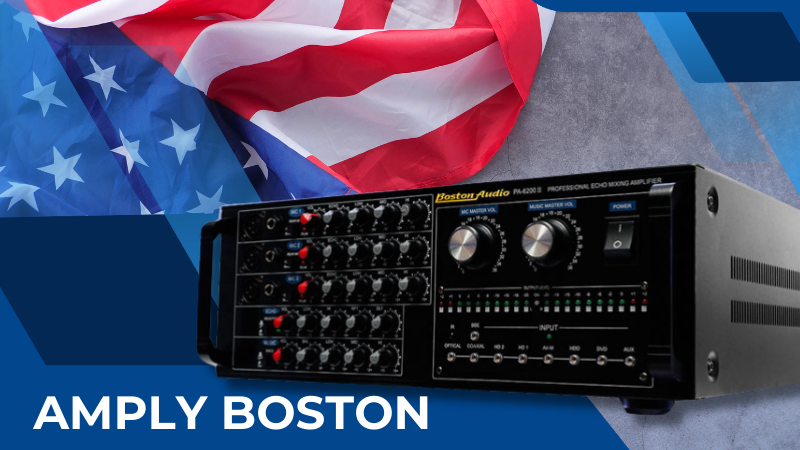 Boston - Hãng amply nổi tiếng của Mỹ công nghệ cao 