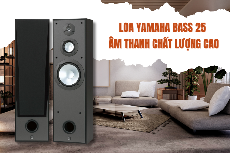Loa Yamaha bass 25 cho âm thanh mạnh mẽ