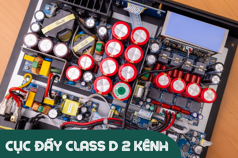 Lưu ý khi chọn mua cục đẩy class D 2 kênh 