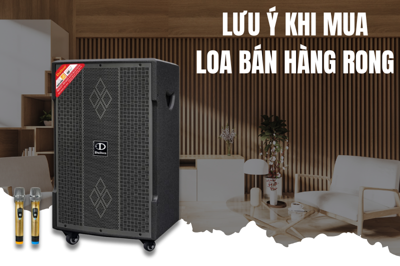 Lưu ý khi mua loa bán hàng rong Lưu ý khi mua loa bán hàng rong