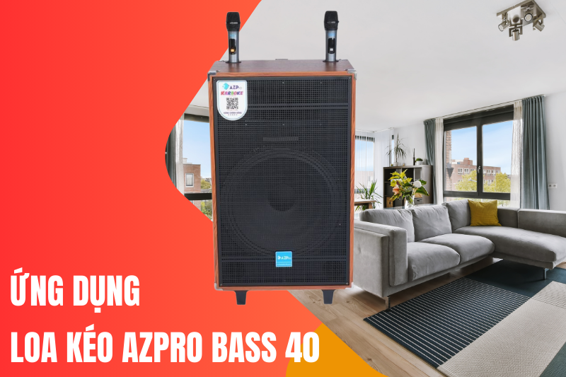 2 ung dung cua loa keo azpro bass 40