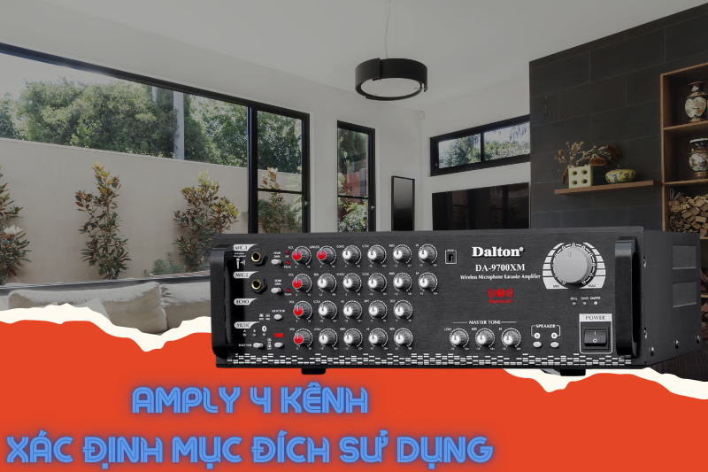 Xác định mục đích sử dụng amply 4 kênh