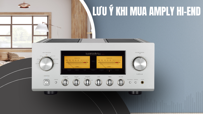 Lưu ý khi mua amply Hi-end 