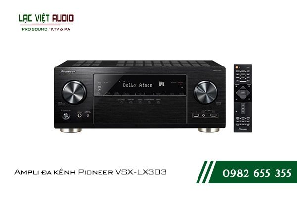 Một số giới thiệu tổng quan về sản phẩm Ampli đa kênh Pioneer VSX LX303