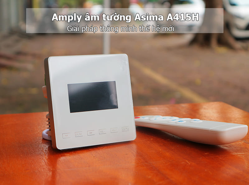 Amply Asima A415H - Giải pháp âm thanh thông minh thế hệ mới