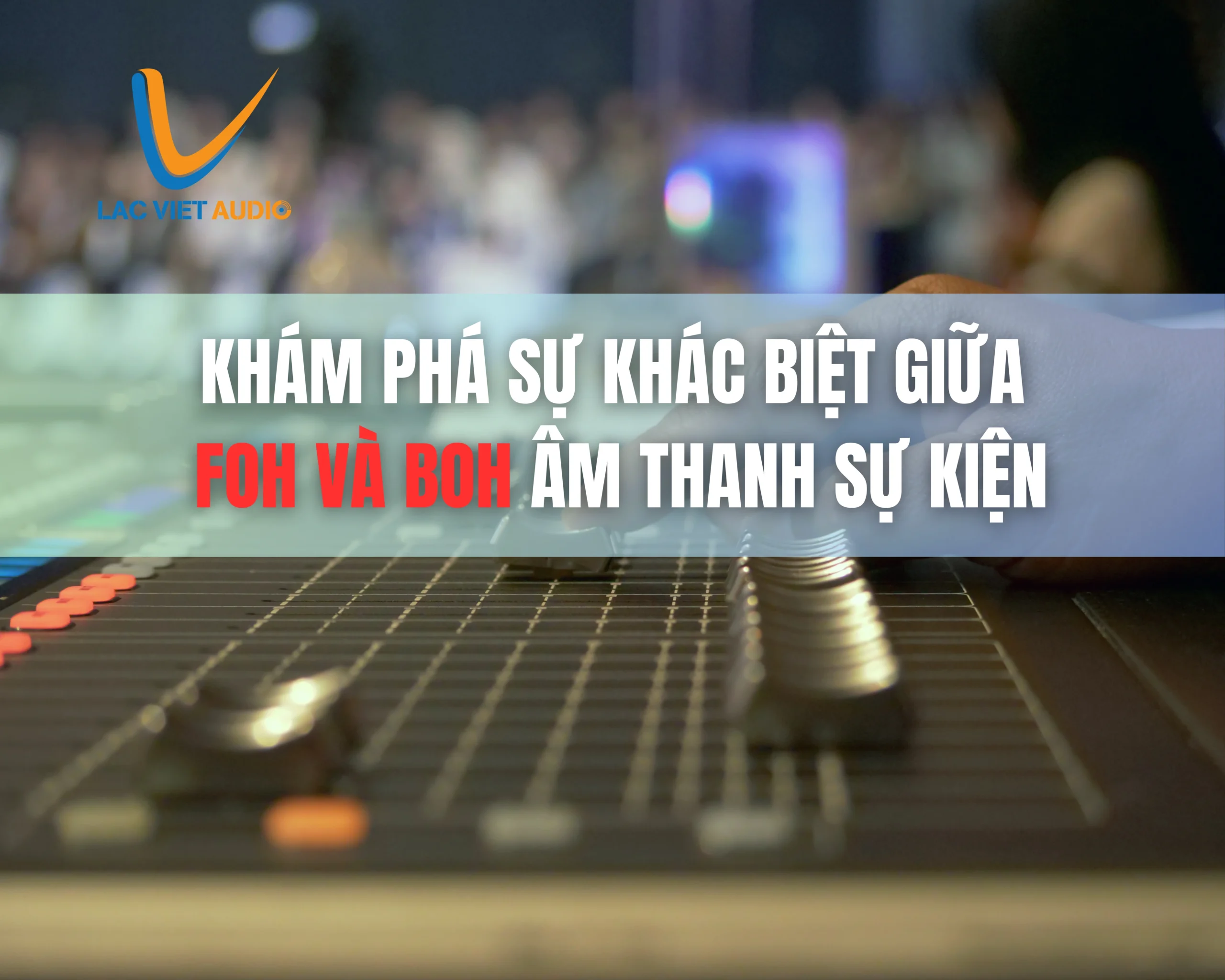 kham-pha-su-khac-biet-giua-foh-va-boh-trong-am-thanh