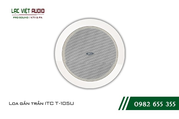 Giới thiệu về sản phẩm Loa gắn trần ITC T105U 